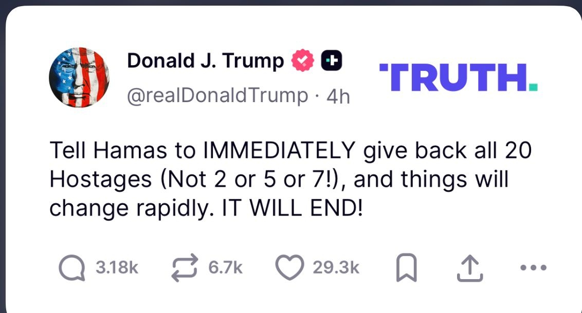 Trump: If Hamas Immediately Releases the 20 Hostages… The War Will End.